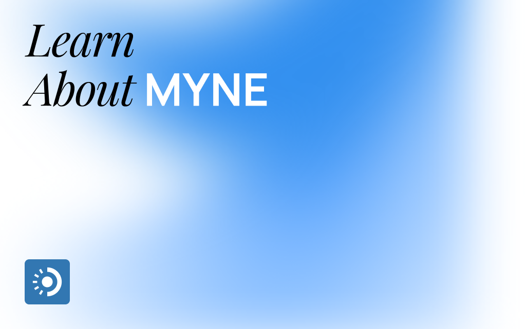 Learn About MYNE