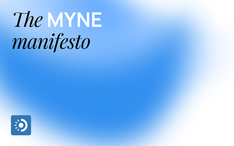 The MYNE Manifesto